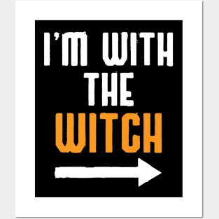 I'm with the witch Funny quote Posters and Art